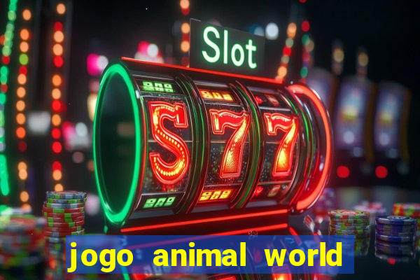 jogo animal world paga mesmo